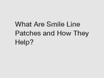 What Are Smile Line Patches and How They Help?