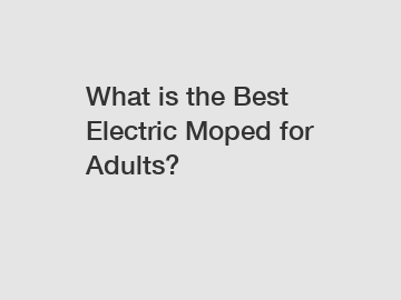 What is the Best Electric Moped for Adults?