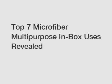 Top 7 Microfiber Multipurpose In-Box Uses Revealed