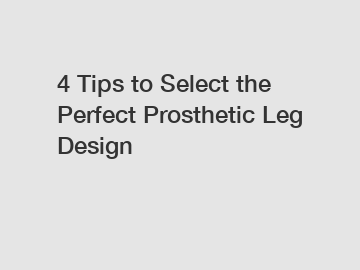 4 Tips to Select the Perfect Prosthetic Leg Design