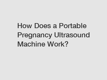 How Does a Portable Pregnancy Ultrasound Machine Work? How Does a Portable Pregnancy Ultrasound Machine Work?