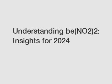 Understanding be(NO2)2: Insights for 2024