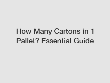 How Many Cartons in 1 Pallet? Essential Guide