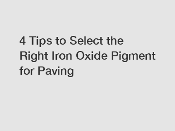4 Tips to Select the Right Iron Oxide Pigment for Paving