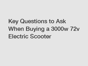 Key Questions to Ask When Buying a 3000w 72v Electric Scooter