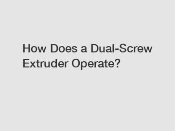 How Does a Dual-Screw Extruder Operate?