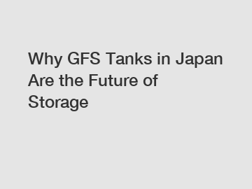 Why GFS Tanks in Japan Are the Future of Storage