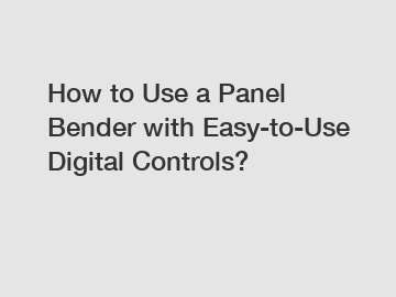 How to Use a Panel Bender with Easy-to-Use Digital Controls?