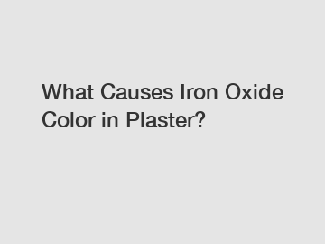 What Causes Iron Oxide Color in Plaster?