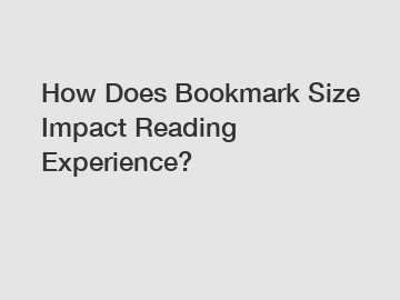 How Does Bookmark Size Impact Reading Experience?