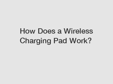 How Does a Wireless Charging Pad Work?