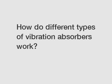 How do different types of vibration absorbers work?