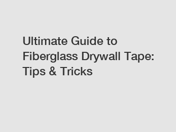 Ultimate Guide to Fiberglass Drywall Tape: Tips & Tricks