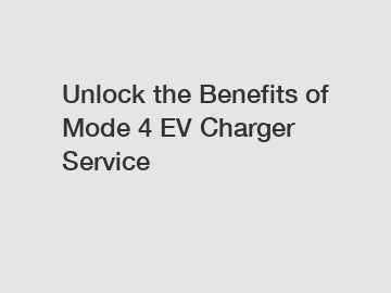 Unlock the Benefits of Mode 4 EV Charger Service