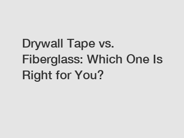 Drywall Tape vs. Fiberglass: Which One Is Right for You?