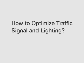 How to Optimize Traffic Signal and Lighting?