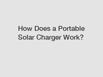 How Does a Portable Solar Charger Work?