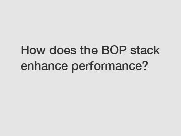 How does the BOP stack enhance performance?