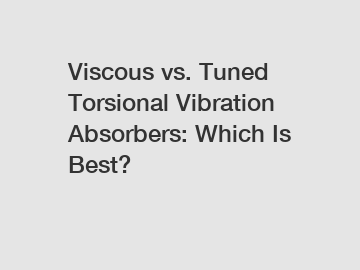 Viscous vs. Tuned Torsional Vibration Absorbers: Which Is Best?