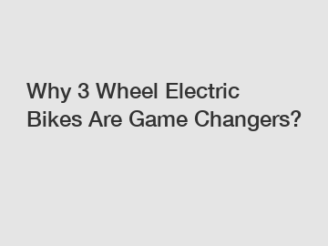 Why 3 Wheel Electric Bikes Are Game Changers?