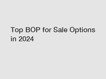 Top BOP for Sale Options in 2024