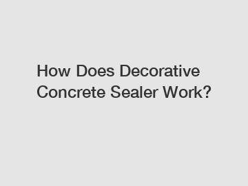 How Does Decorative Concrete Sealer Work?