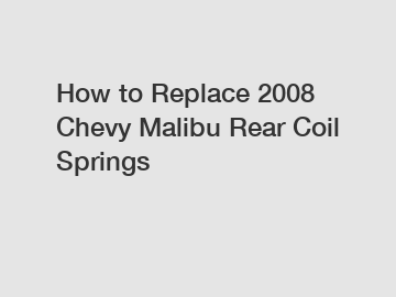 How to Replace 2008 Chevy Malibu Rear Coil Springs