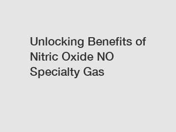 Unlocking Benefits of Nitric Oxide NO Specialty Gas