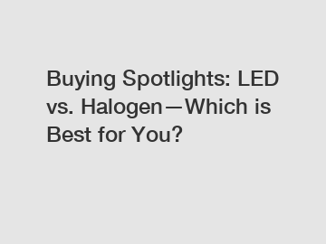 Buying Spotlights: LED vs. Halogen&mdash;Which is Best for You?