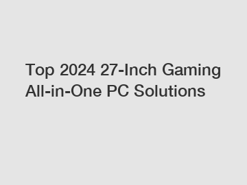 Top 2024 27-Inch Gaming All-in-One PC Solutions
