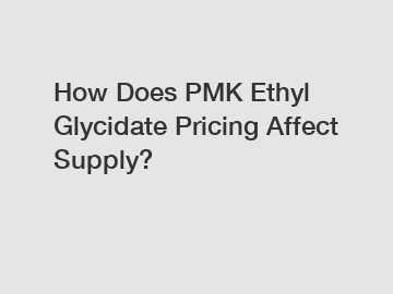 How Does PMK Ethyl Glycidate Pricing Affect Supply?