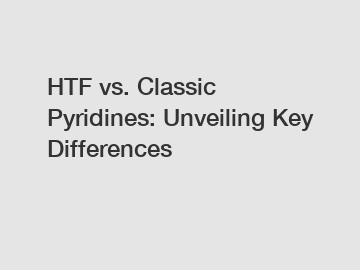 HTF vs. Classic Pyridines: Unveiling Key Differences