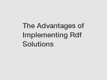 The Advantages of Implementing Rdf Solutions