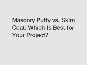 Masonry Putty vs. Skim Coat: Which Is Best for Your Project?