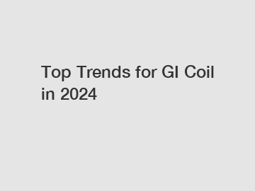 Top Trends for GI Coil in 2024