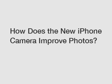 How Does the New iPhone Camera Improve Photos?