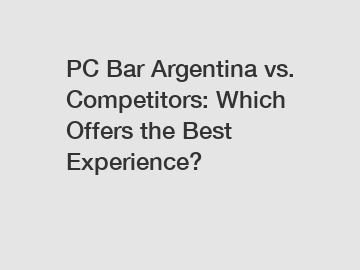 PC Bar Argentina vs. Competitors: Which Offers the Best Experience?