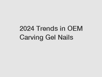 2024 Trends in OEM Carving Gel Nails