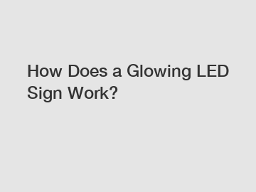 How Does a Glowing LED Sign Work?