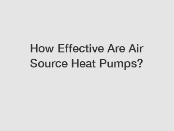 How Effective Are Air Source Heat Pumps?