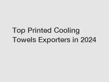 Top Printed Cooling Towels Exporters in 2024