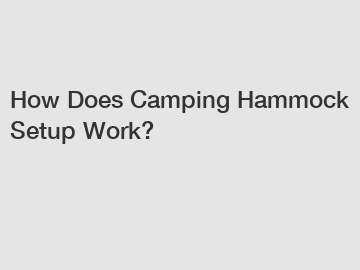 How Does Camping Hammock Setup Work?