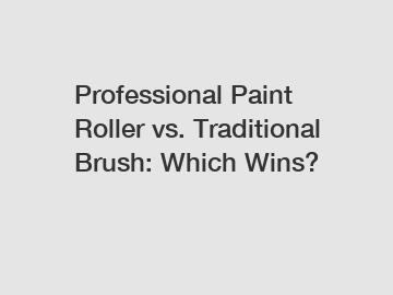 Professional Paint Roller vs. Traditional Brush: Which Wins?