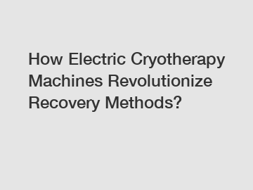 How Electric Cryotherapy Machines Revolutionize Recovery Methods?