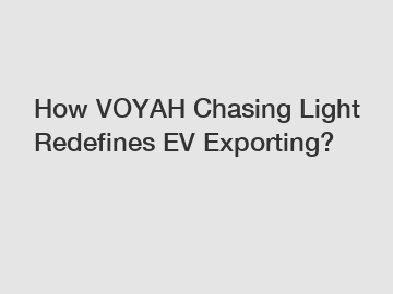 How VOYAH Chasing Light Redefines EV Exporting?