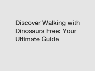 Discover Walking with Dinosaurs Free: Your Ultimate Guide
