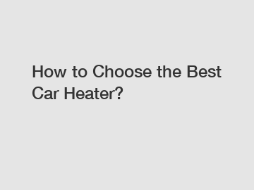 How to Choose the Best Car Heater?