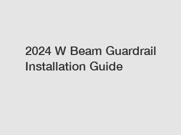 2024 W Beam Guardrail Installation Guide