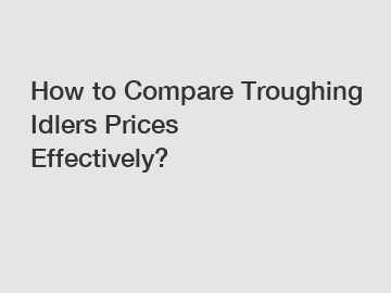 How to Compare Troughing Idlers Prices Effectively?