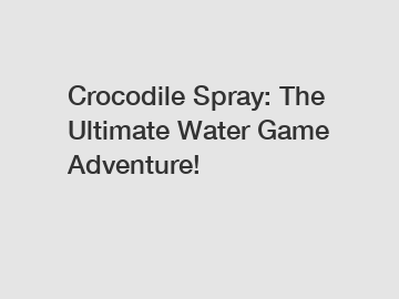 Crocodile Spray: The Ultimate Water Game Adventure!